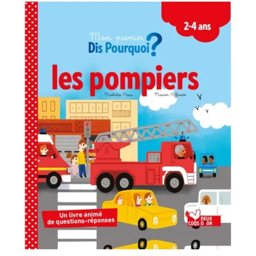 Mon premier Dis Pourquoi? - Les Pompier