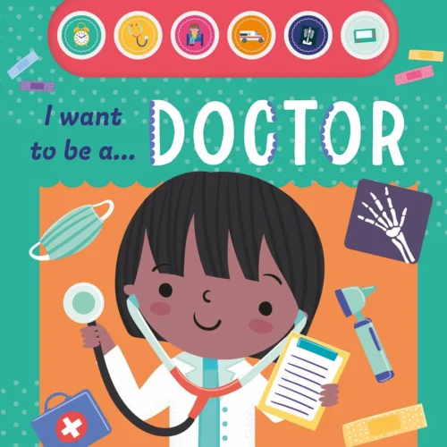 I Want To Be A Doctor – Children’s Light & Sound Lift-the-Flap Book